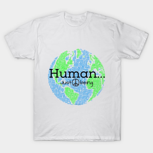 Human...Just Being with Peace sign T-Shirt by Desert Hippie Boutique